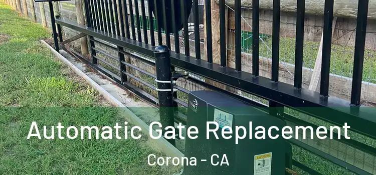 Automatic Gate Replacement Corona - CA
